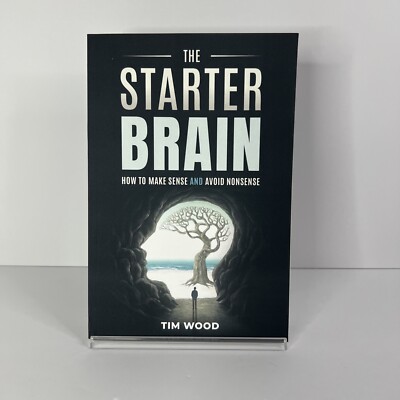 The Starter Brain: How To Make Sense & Avoid Nonsense (paperback, signed)