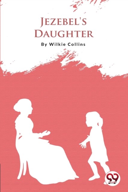 Jezebel'S Daughter by Wilkie Collins (Paperback Book)