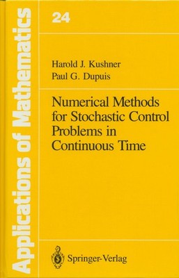 Dupuis, Paul G.; Kushner, Harold - Numerical Methods for Stochastic Control Prob