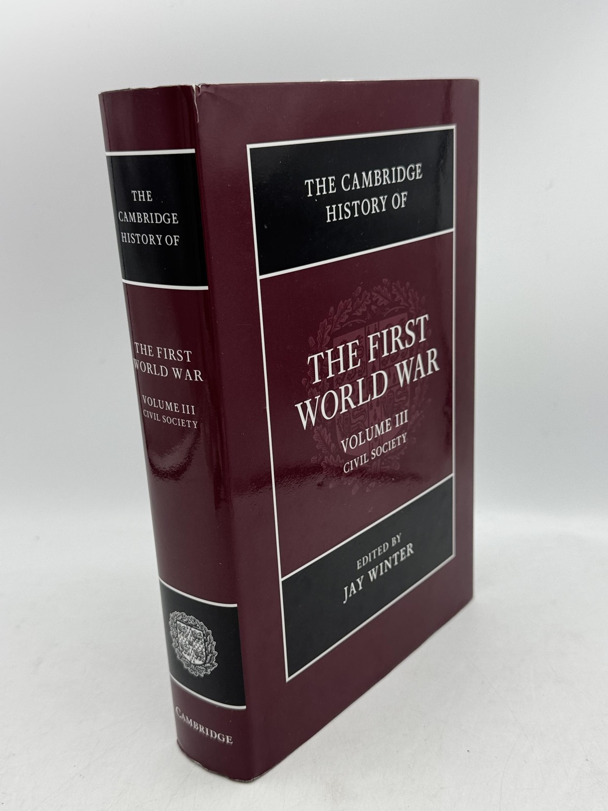 The Cambridge History of the First World War Volume III Civil So