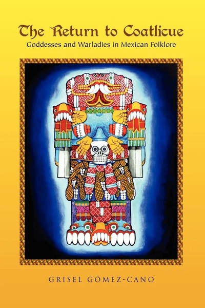 Grisel Gomez-Cano | The Return To Coatlicue | Taschenbuch | Englisch (2010)-image