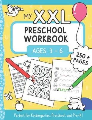 My XXL Preschool Workbook Ages 3-6: 250+ Pages - Learn how to write Numbers ...