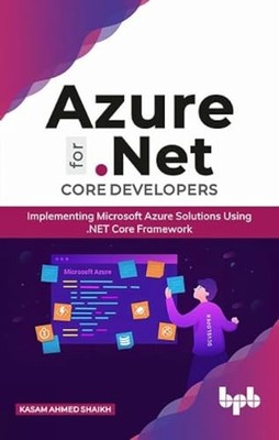 Azure für .NET Core-Entwickler: Implementieren von Microsoft Azure-Lösungen mit...