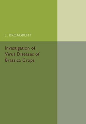 Broadbent - Investigation of Virus Diseases of Brassica Crops - New p - S9000z