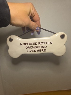 Spoiled Rotten Dachsund Lives Here Ceramic Dog Bone Smoky Mountain Pottery 1994 