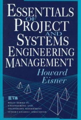 Essentials of Project and Systems Engineering Management (Wiley Series in...