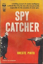 Spy Catcher by Oreste Pinto (Britain's top spy-killer)