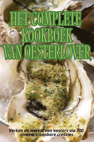 HET Complete Kookboek VAN Oesterlover Philip VAN DER Laan Taschenbuch 2024-image