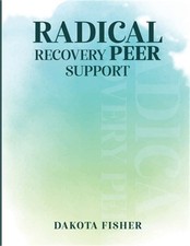 Radical Recovery Peer Support (Paperback or Softback)