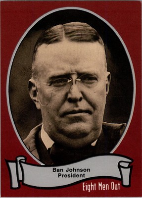 1988 Pacific Eight Men Out Baseball Trading Card #78 Ban Johnson PRES