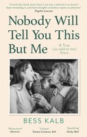 Nobody Will Tell You This But Me | Bess Kalb | Taschenbuch | Englisch | 2021