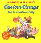 Curious George Goes to a Costume Party by Margret Rey
