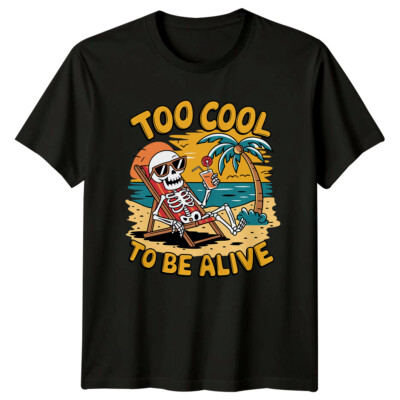 Too Cool To Be Alive Skelett Strand Sommer Sarkastische Grafik T-Shirt