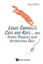  Lewis Carrolls Cats And Rats... And Other Puzzles With Interesting Tails by Elr