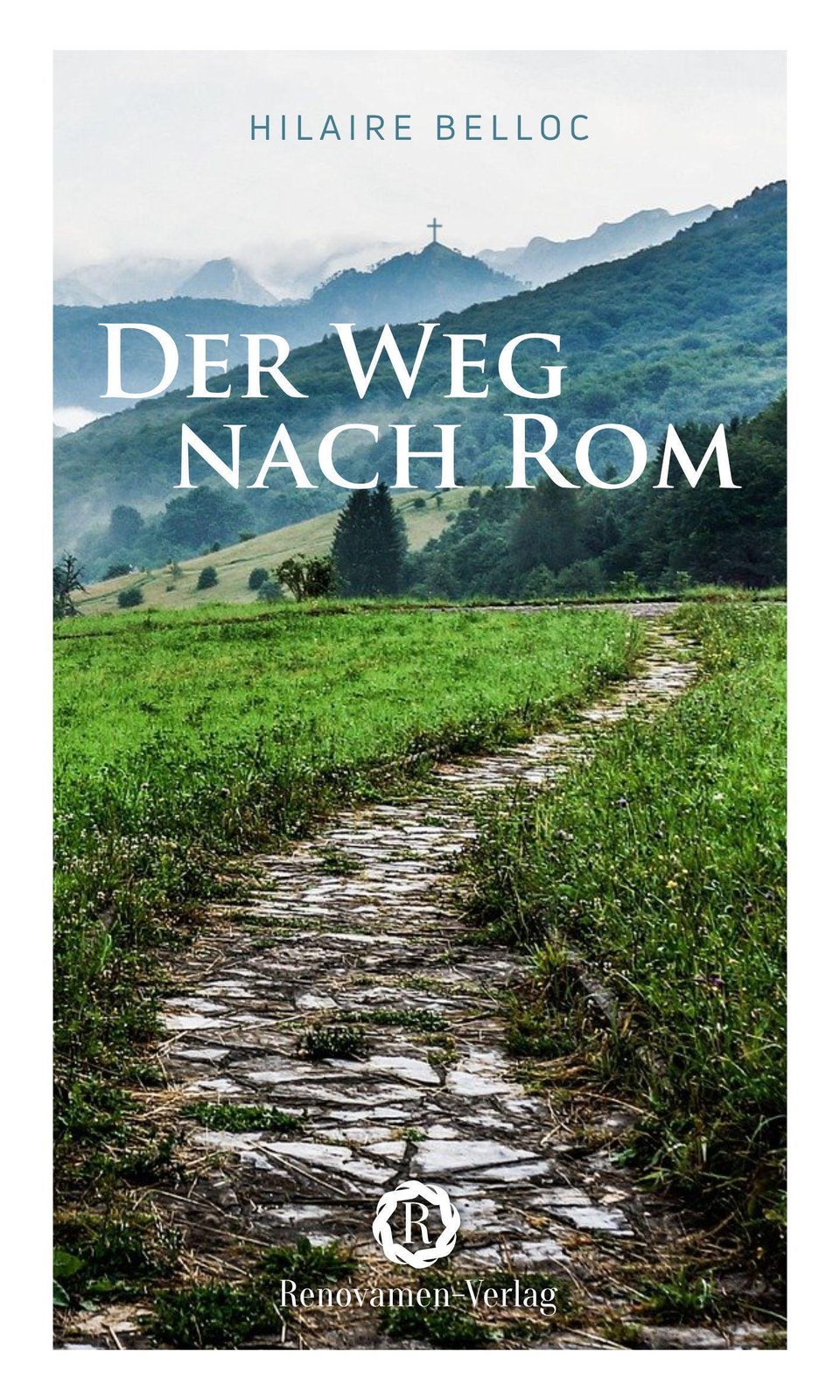 Der Weg nach Rom | Eine Pilgerreise durch Europa | Hilaire Belloc | Taschenbuch
