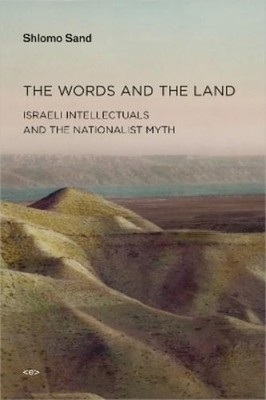 Shlomo Sand The Words and the Land (Paperback) Semiotext(e) / Active Agents