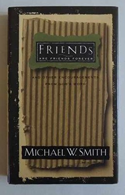Friends: And Friends Forever - Paperback, by michael-w-smith - Very Good b