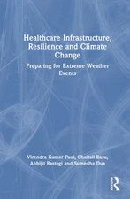 Healthcare Infrastructure, Resilience and Climate Change: Preparing for Extreme