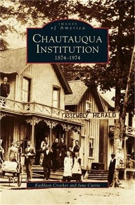 Chautauqua Institution: 1874-1974 (Hardback or Cased Book)