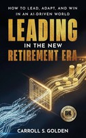 Carroll S. Go*Den | Leading In The New Retirement Era | Buch | Englisch (2025)