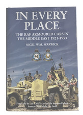 IN EVERY PLACE The RAF Armoured Cars in the M...