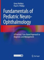 Fundamentals Of Pediatric Neuro-Ophthalmology Paul H. Phillips