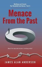 Menace From the Past by James Alan Anderson Hardcover Book