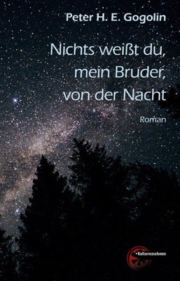 Peter H. E. Gogolin | Nichts weißt du, mein Bruder, von der Nacht | Taschenbuch