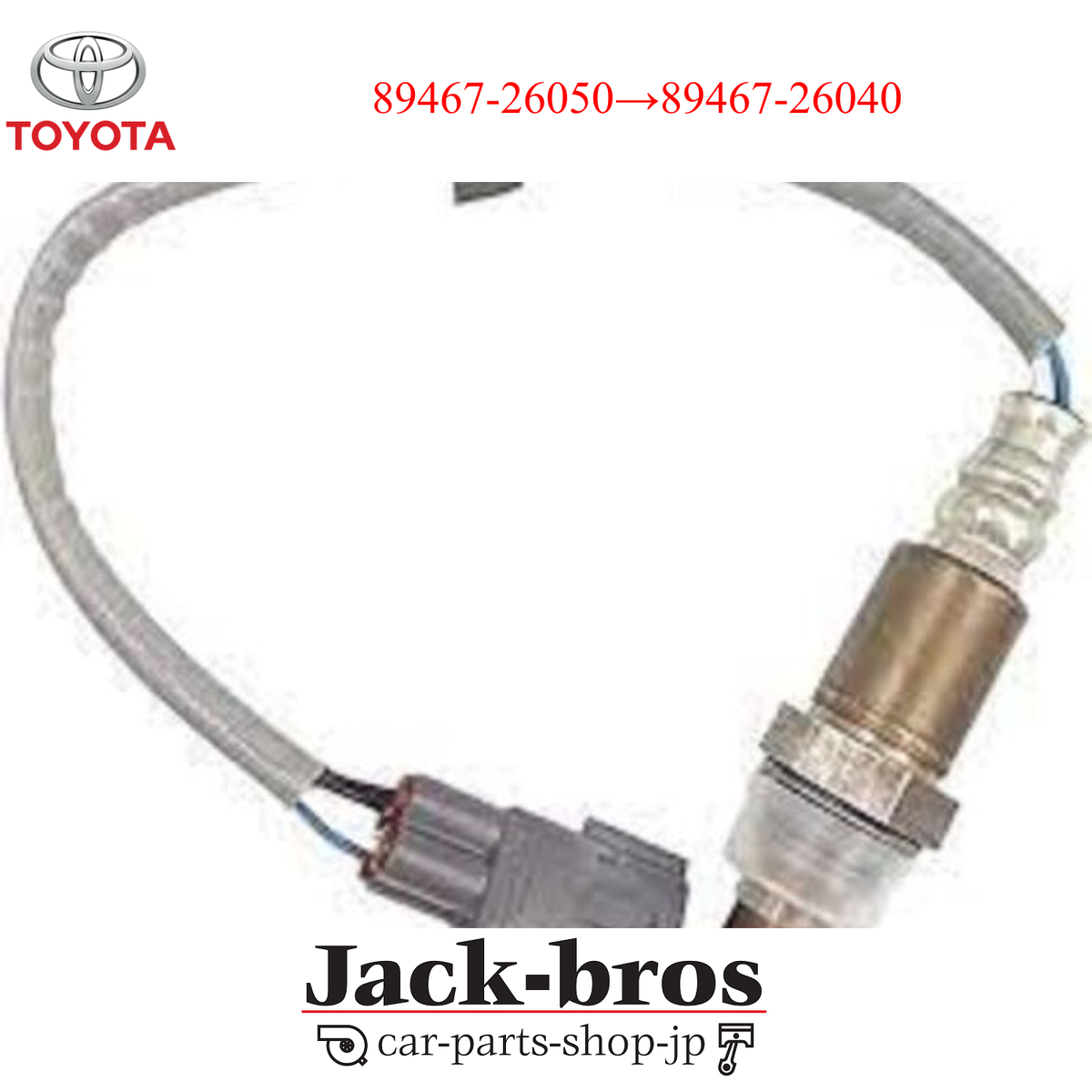 Toyota Genuine OEM SENSOR, AIR FUEL RATIO 89467-26050→89467-26040