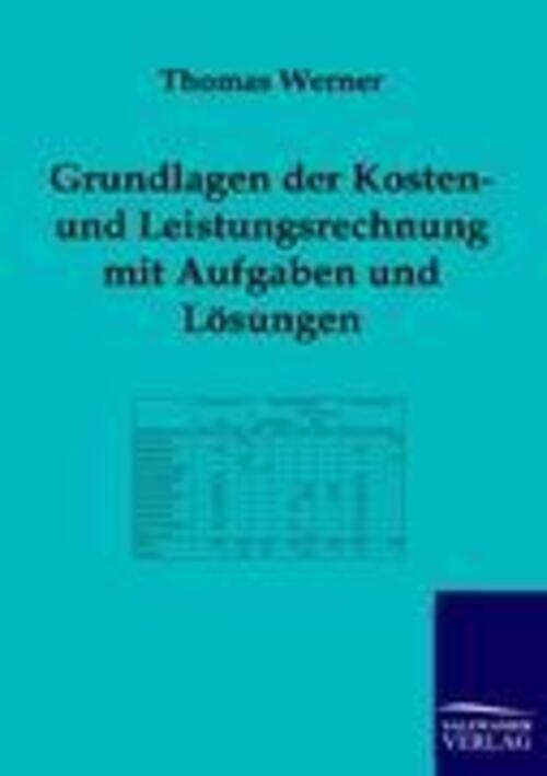Thumbnail - Grundlagen Der Kosten- Und Leistungsrechnung Mit Aufgaben Und Lösungen