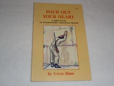 Gwen Shaw Pour Out Your Heart 1989 Engeltal Press Bible Study Course Paperback