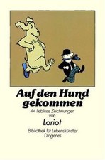 Auf den Hund gekommen. 44 lieblose Zeichnungen  von Loriot | Buch | Zustand gut