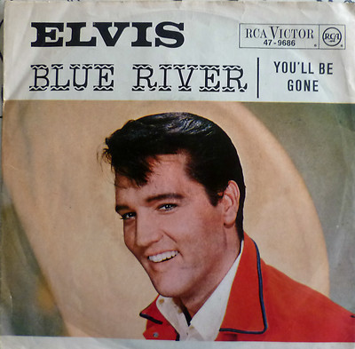 7'' 1966 RARE! ELVIS PRESLEY Blue River + You´ll Be Gone