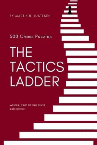 Martin B Justesen The Tactics Ladder - Master (Tascabile) Tactics Ladder