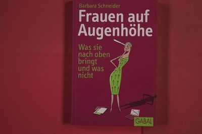 282071 Barbara Schneider FRAUEN AUF AUGENHÖHE GABAL Verlag GmbH Was sie nach