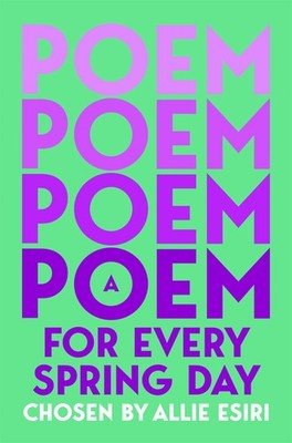 Allie Esiri A Poem for Every Spring Day (Taschenbuch)