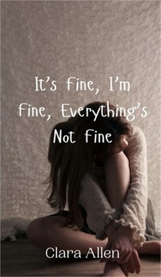 It's Fine, I'm Fine, Everything's Not Fine (Hardback or Cased Book)