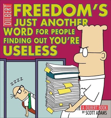 Freedom's Just Another Word for People Finding Out You're Useless - paperbac...