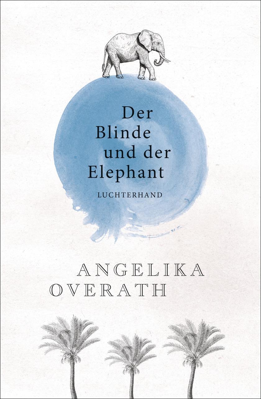 Thumbnail - Der Blinde Und Der Elephant - Angelika Overath - 9783630875583