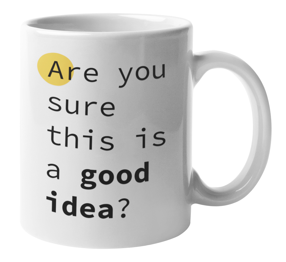 Enneagram Type 6 - Coffee & Tea Mug: Are you sure this is a good idea?