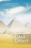 The Call To The Desert A Spiritual Journey Of Love, Understanding And Compassion