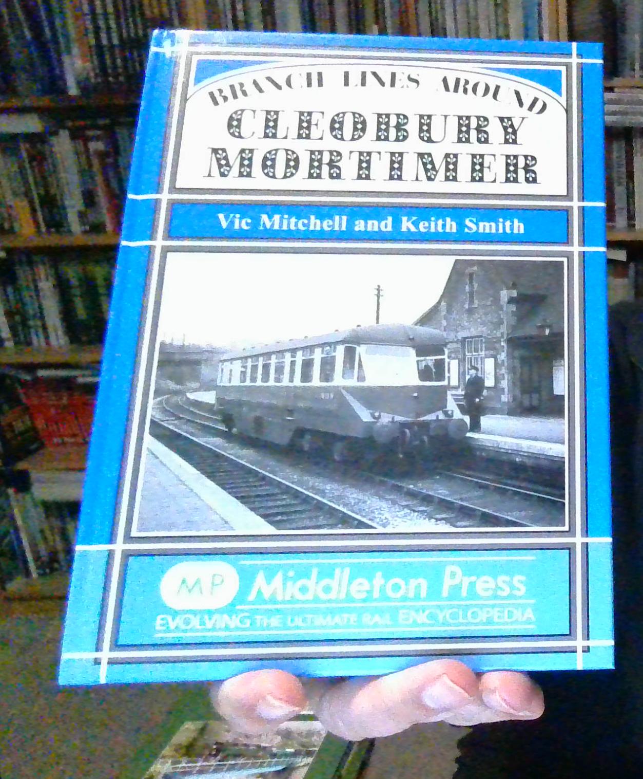 Branch Lines Around Cleobury Mortimer by Vic Mitchell, Keith Smith 9781906008185
