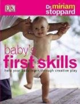 Baby's First Skills : Help Your Baby Learn Through Creative Play