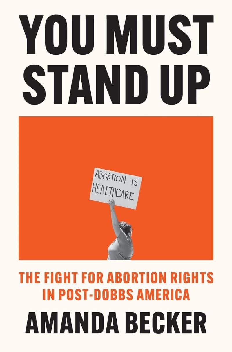 You Must Stand Up : The Fight For Abortion Rights In Post-Dobbs America Amanda Becker - Image 4