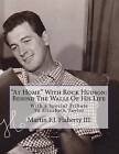At Home with Rock Hudson: Behind the Walls of His Life Un-Corrected Proof: With a Special Tribute to Elizabeth Taylor by MR Martin F J Flaherty III (Paperback / softback, 2011)