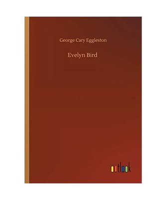 Evelyn Bird, George Cary Eggleston