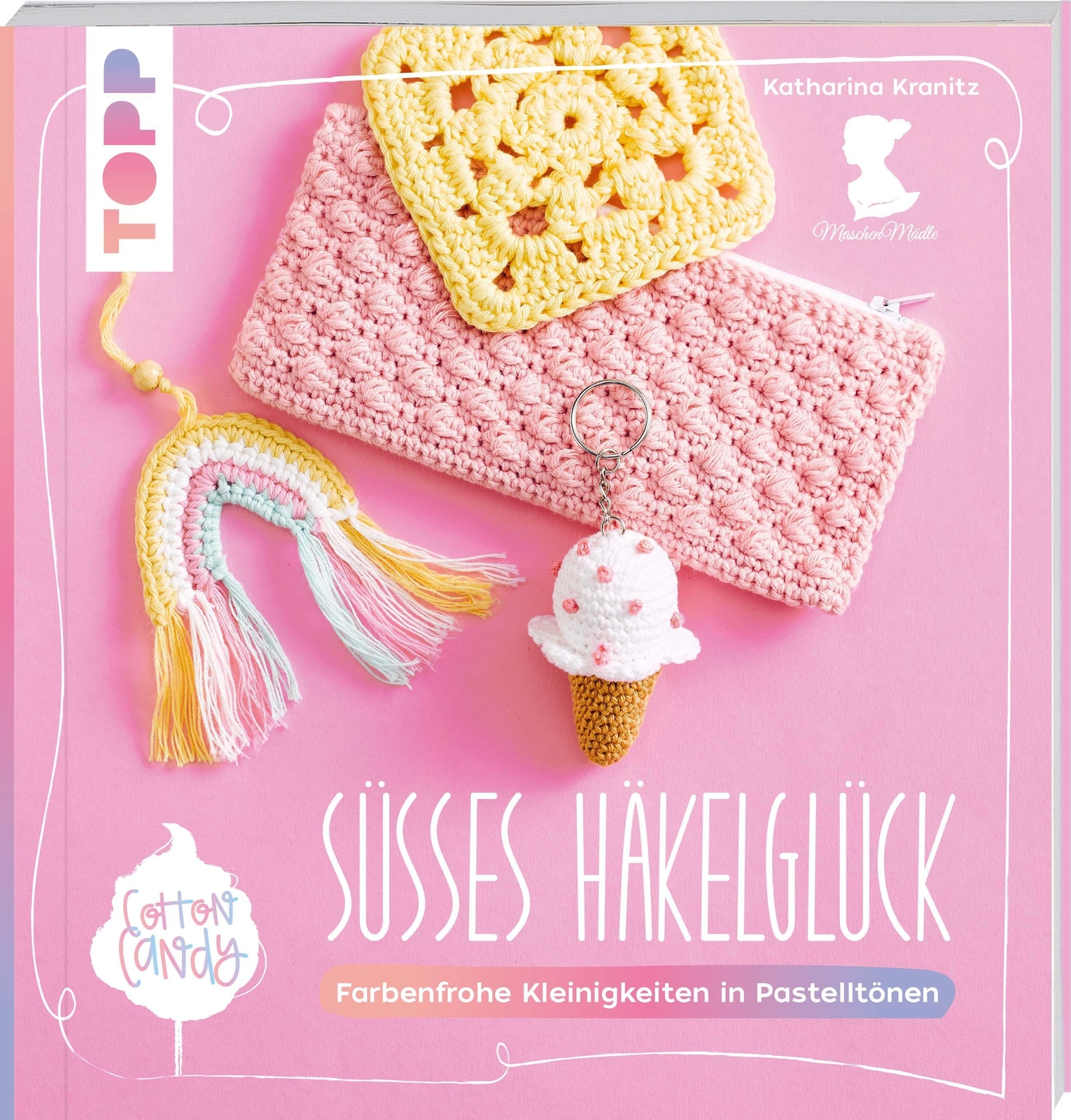 Cotton Candy - Süßes Häkelglück Katharina Kranitz