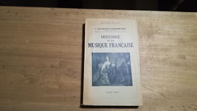 Gaudefroy, Demombynes - Histoire de la musique francaise - Payot - 1946