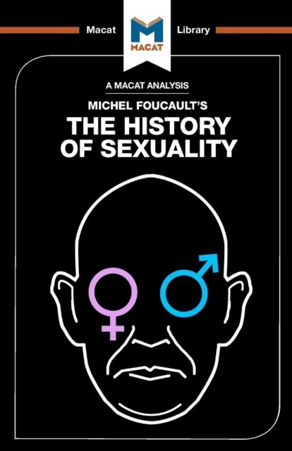 An Analysis of Michel Foucault's The History of Sexuality by Rachele Dini