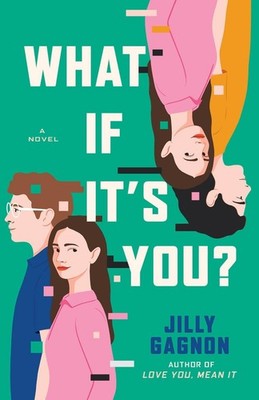 What If It's You?: A Novel by Jilly Gagnon Paperback Book